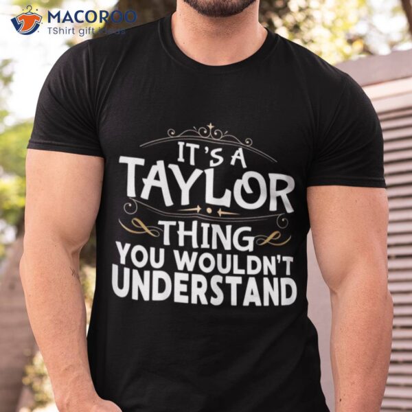 It’s A Taylor Thing You Wouldn’t Understand White T-Shirt