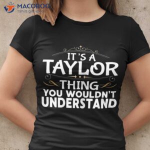 It’s A Taylor Thing You Wouldn’t Understand White T-Shirt