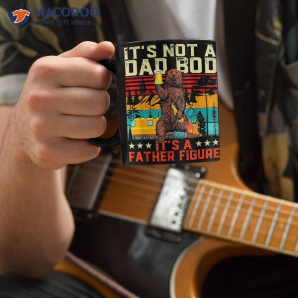 It’s Not A Dad Bod It’s Father Figure Funny Bear Coffee Mug