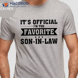 It’s Official Favorite Son In Law Shirt, Perfect Gift For My Mother In Law