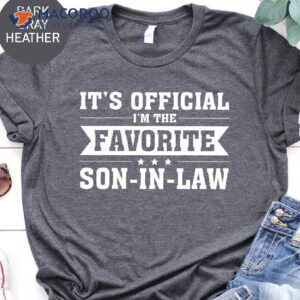 It’s Official Favorite Son In Law Shirt, Perfect Gift For My Mother In Law