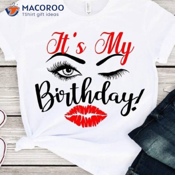 Its My Birthday Gift For My Mom T-Shirt