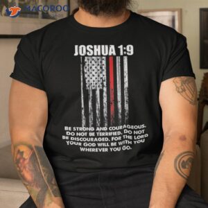joshua 1 9 thin red line firefighter bible verse christian shirt tshirt