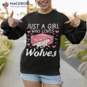 just a girl who loves wolves cute wolf lover shirt sweatshirt