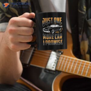 just one more car i promise mug caffe mug