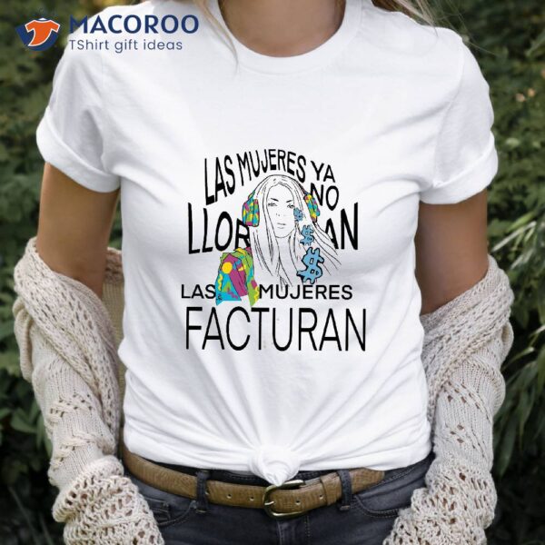 Las Mujeres Ya No Lloran T-Shirt