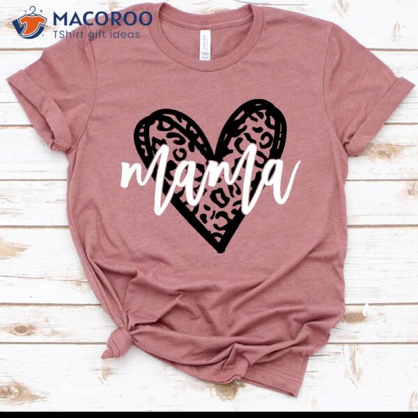 Leopard Heart Mama T-Shirt, Perfect New Mom Gifts