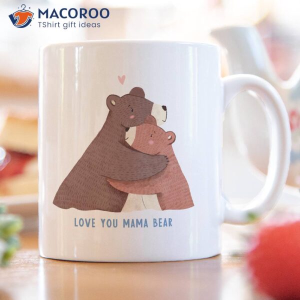 Love You Mama Bear Coffee Mug