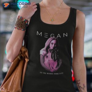 m3gan do you wanna hangout shirt tank top 4