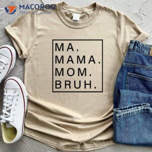 Ma Mama Mom Bruh Shirt, Step Mom Gift