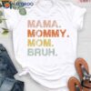 Mâm Mommy Mom Bruh T-Shirt, Unique Gifts For Mom To Be