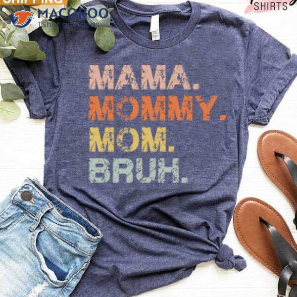 Mâm Mommy Mom Bruh T-Shirt, Unique Gifts For Mom To Be