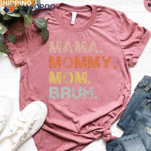 mam mommy mom bruh t shirt unique gifts for mom to be 2