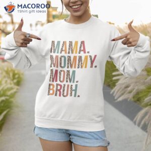 mama mommy mom bruh shirt best mothersday gifts sweatshirt