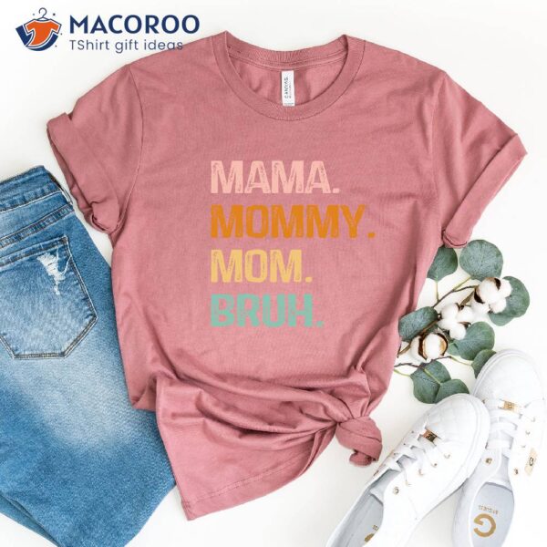 Mama Mommy Mom Bruh T-Shirt