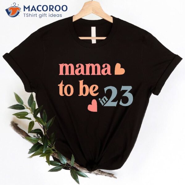 Mama To Be In 2023 T-Shirt