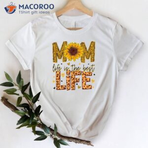 mom life is the best life t shirt 0