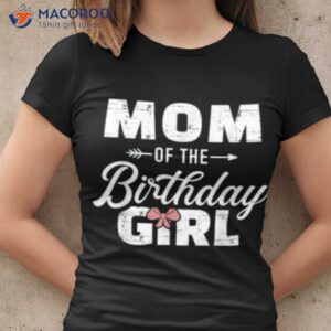 Mom Of The Birthday Unique Birthday Gift For Daughter T-Shirt