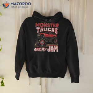 Monster Truck Are My Jam For Monster Truck Lovers Shirt
