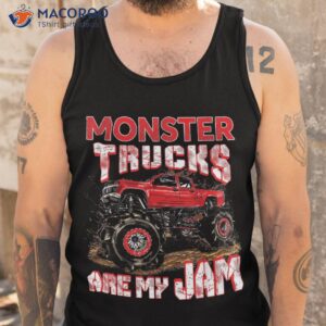 monster truck are my jam for monster truck lovers shirt tank top