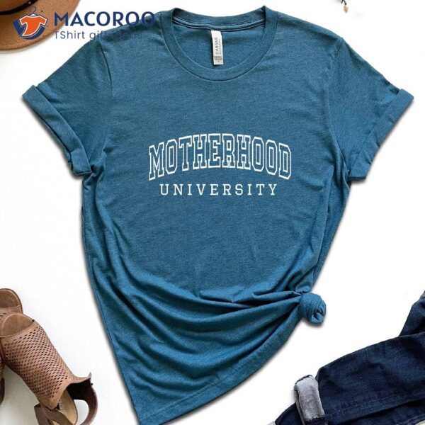 Motherhood University T-Shirt, Best Mothersday Gifts