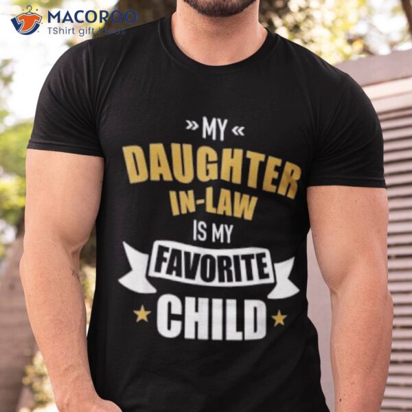 My Daughter In Law Favorite Child T-Shirt, Gift For Daughter