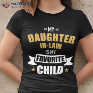My Daughter In Law Favorite Child T-Shirt, Gift For Daughter