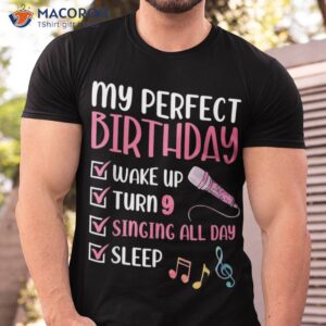 My Perfect Birthday Wake Up Turn 9 Singing All Day Sleep T-Shirt