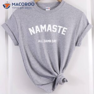 namaste all damn day yoga shirt 1