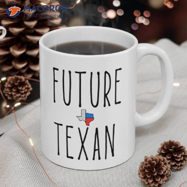 New Job In Texas, Future Texan Coffee Mug