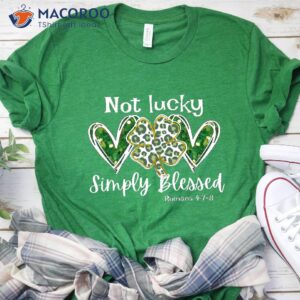 Not Lucky Just Blessed St Patricks Birthday Gifts T-Shirt