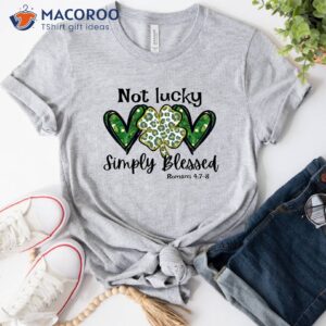 Not Lucky Just Blessed St Patricks Birthday Gifts T-Shirt