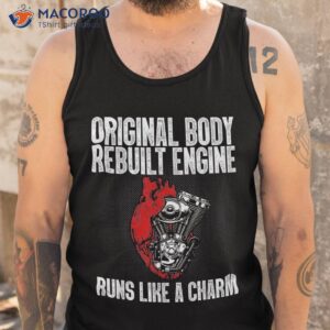 original body rebuilt engine run like a charm shirt tank top