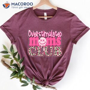 Overstimulated Moms Club Shirt, Gift Ideas For My Mom