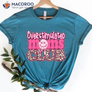 overstimulated moms club shirt gift ideas for my mom 2