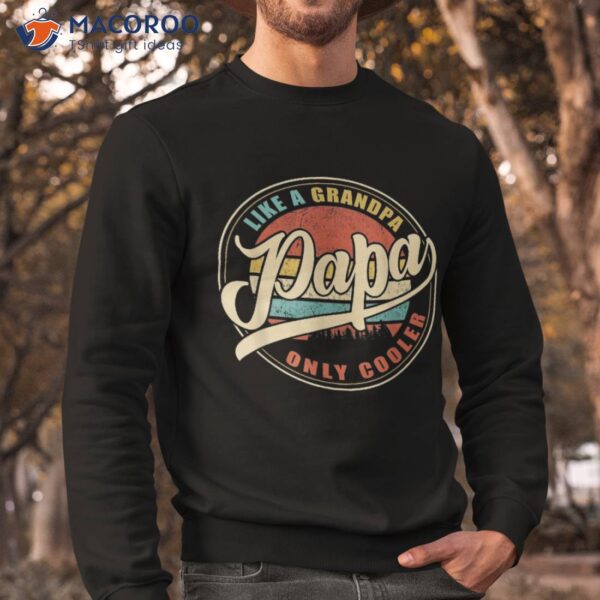 Papa Like A Grandpa Only Cooler Shirt