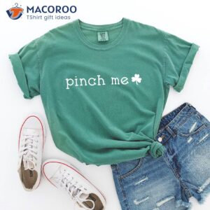 Pinch Me St Patrick’s Day Gift Ideas Shirt