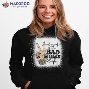 proud member of the bad moms club shirt unique gift ideas for mom hoodie 1