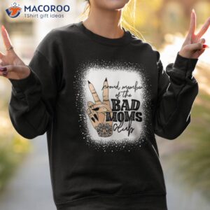 proud member of the bad moms club shirt unique gift ideas for mom sweatshirt 2