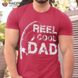 Reel Cool Dad T-Shirt Fishing Daddy Funny Fathers Day Gifts