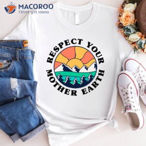 respect your mother earth day t shirt cool gift ideas for mom 0