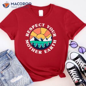 respect your mother earth day t shirt cool gift ideas for mom 1