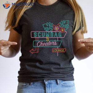 scumbag and cheaters lounge t shirt 2