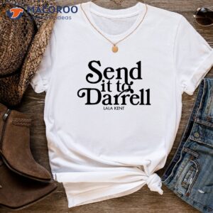 Send it to Darrell Lala Kent T-Shirt