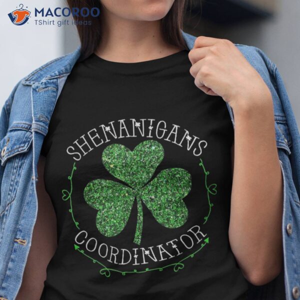 Shenanigans Coordinator Fun St Patrick’s Day Gifts T-Shirt