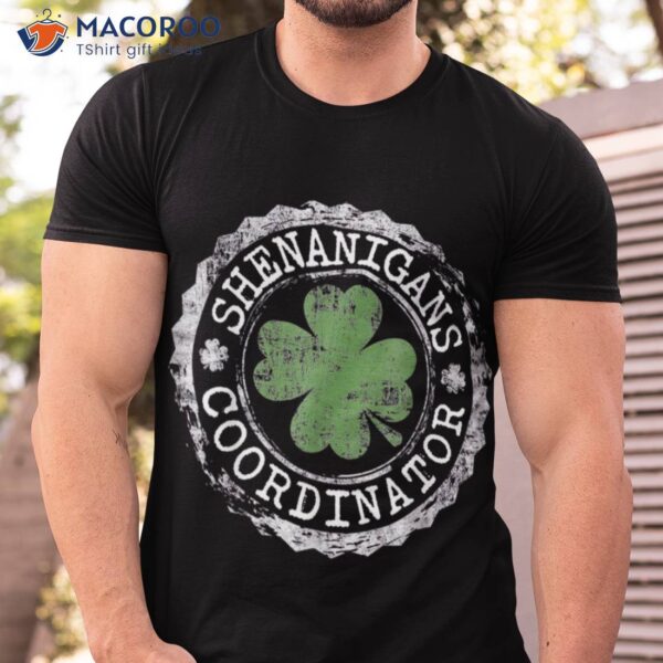 Shenanigans Coordinator Saint Patty’s Day Gifts T-Shirt