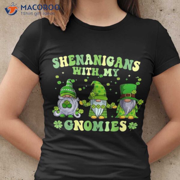 Shenanigans With My Gnomies Happy Saint Patrick’s Day Gifts T-Shirt