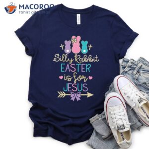 silly rabbit easter if for jesus t shirt happy easter dear friends 3