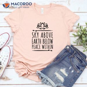 Sky Above Earth Below Peace Within Yoga T-Shirt