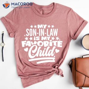 son in law is my favorite child shirt ideas gift for mother in law 2